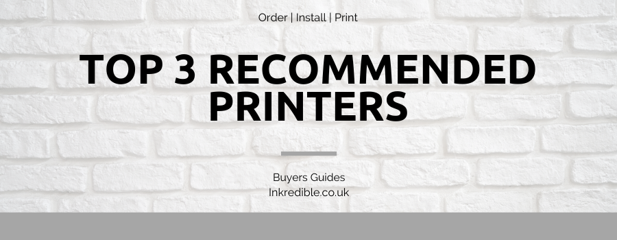 Top 3 Recommended Printers
